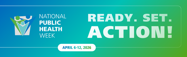 Blue and green banner for National Public Health Week (April 6-12, 2026) with the theme "Ready, Set, Action!".