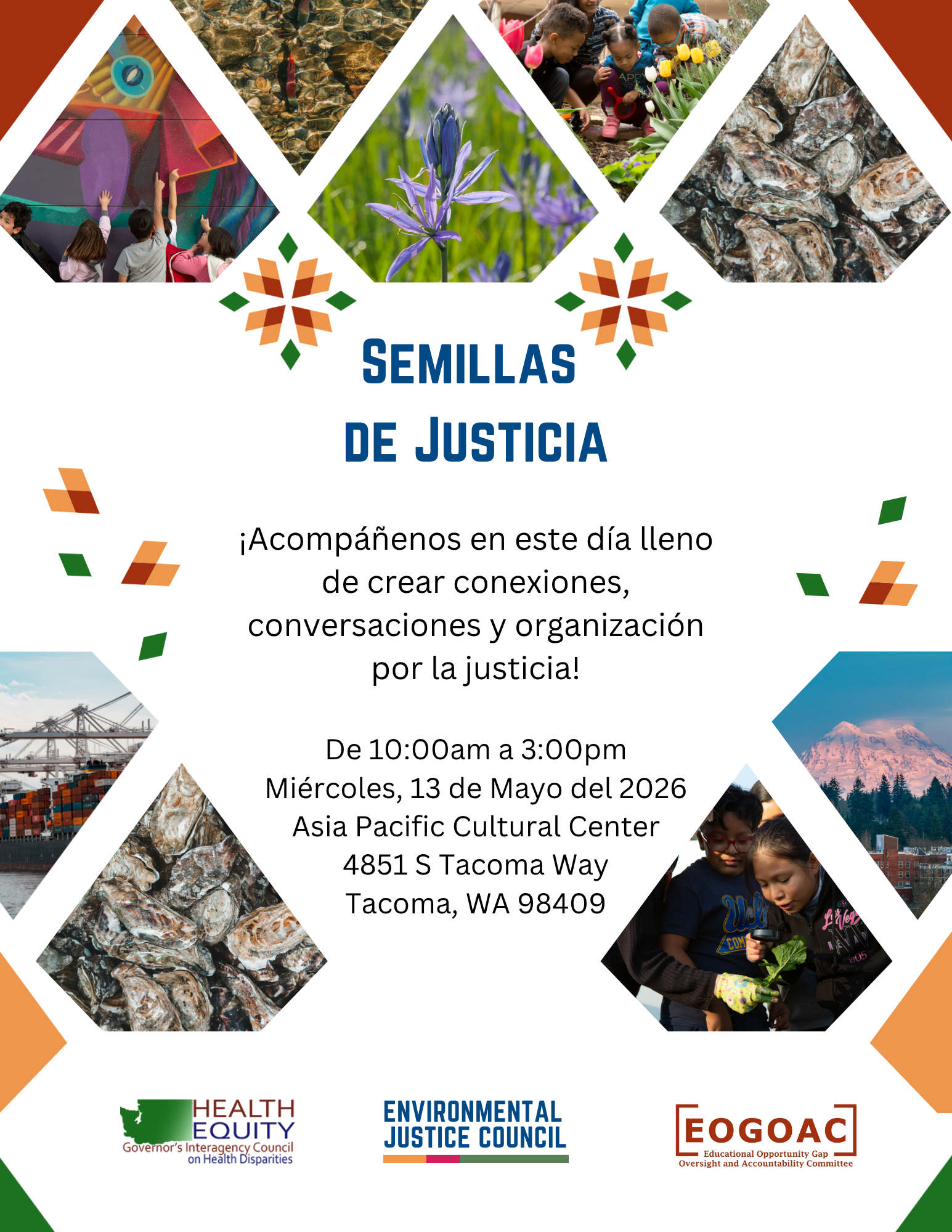 Semillas De Justicia. ¡Acompáñenos en este día lleno de crear conexiones, conversaciones y organización por la justicia! De 10:00am a 3:00pm Miércoles, 13 de mayo,  2026 Asia Pacific Cultural Center 4851 S Tacoma Way Tacoma, WA 98409