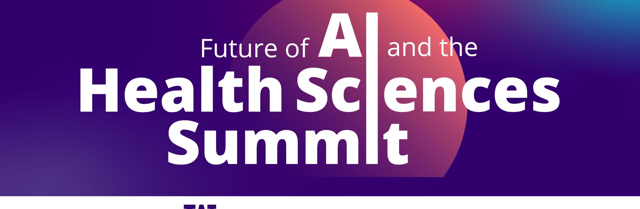 multicolored graphic of the words future of AI and the health sciences summit.